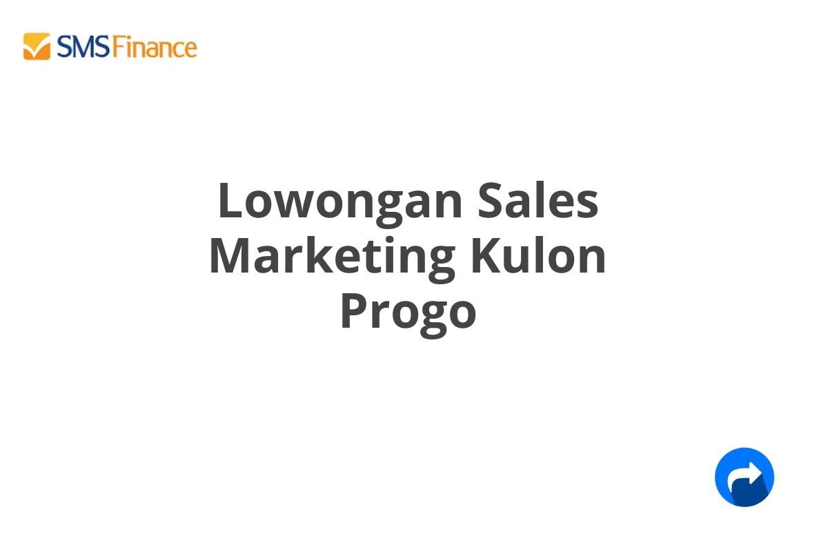 Lowongan Sales Marketing Kulon Progo