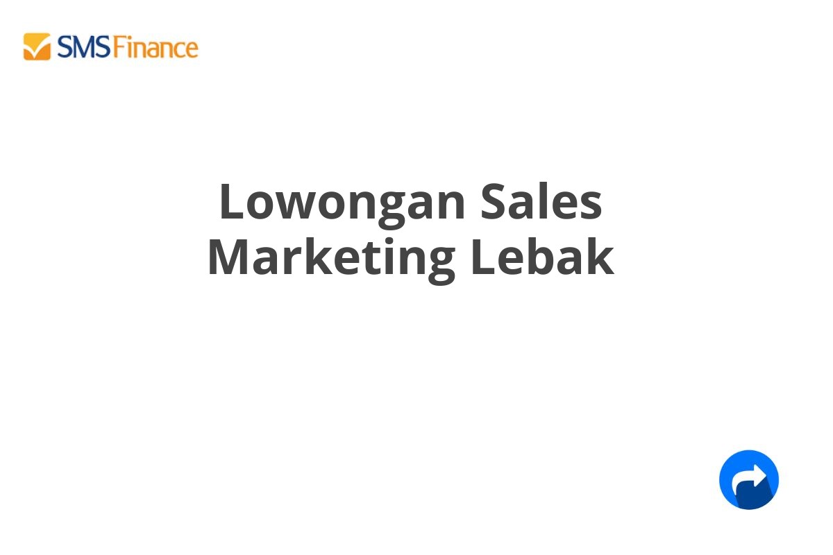 Lowongan Sales Marketing Lebak