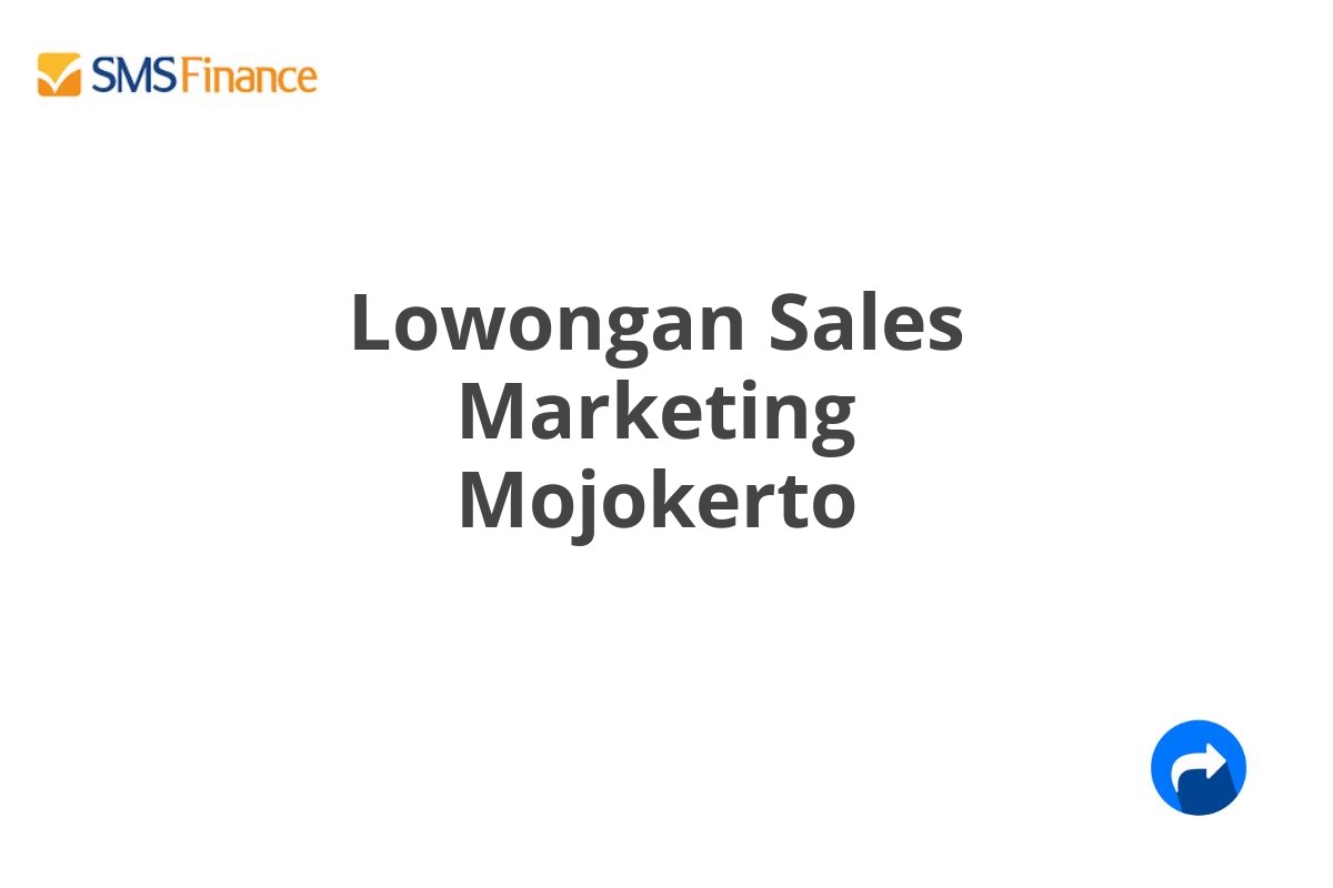 Lowongan Sales Marketing Mojokerto