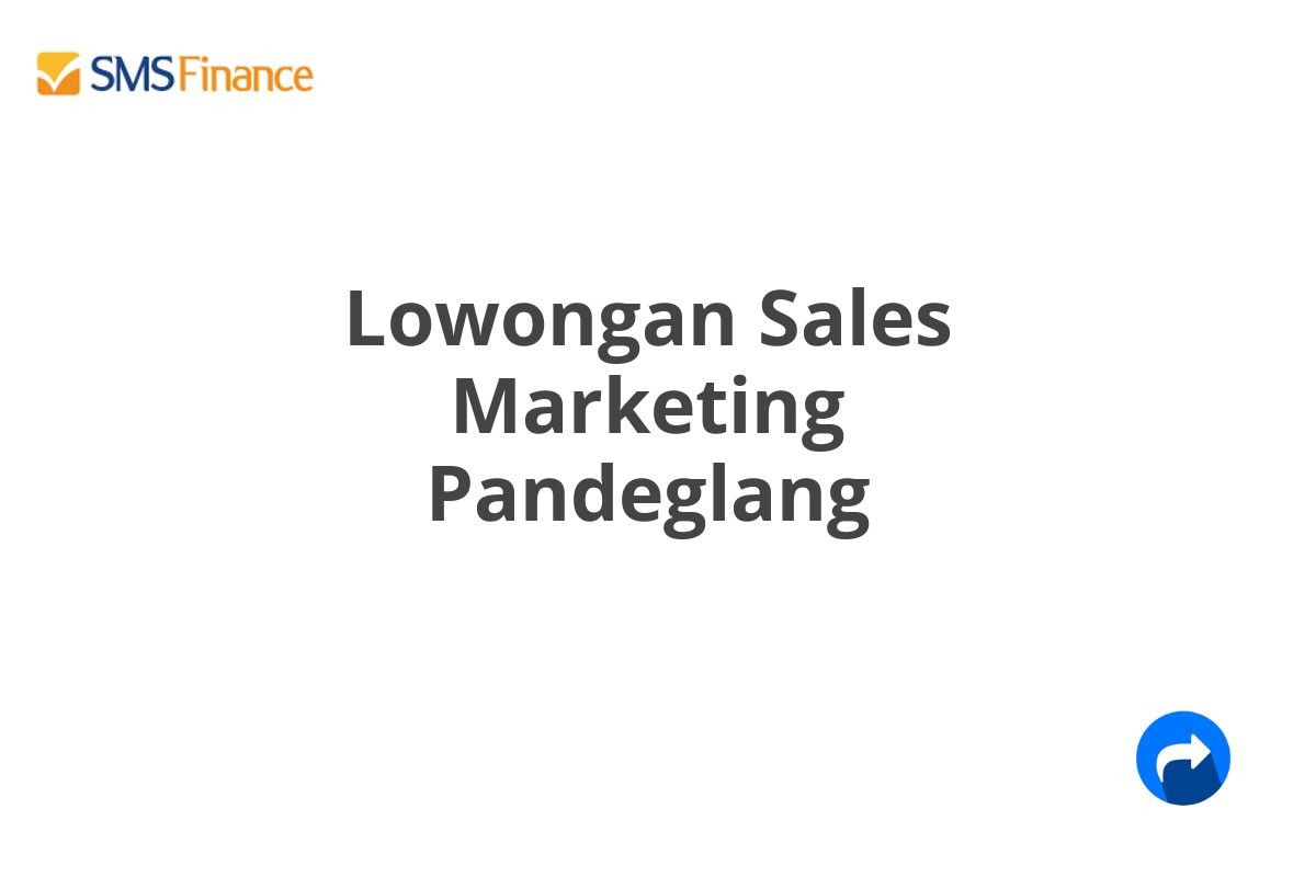 Lowongan Sales Marketing Pandeglang