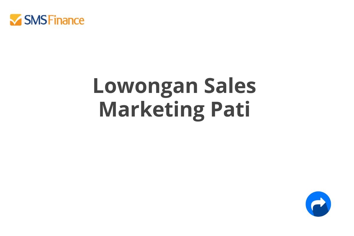 Lowongan Sales Marketing Pati