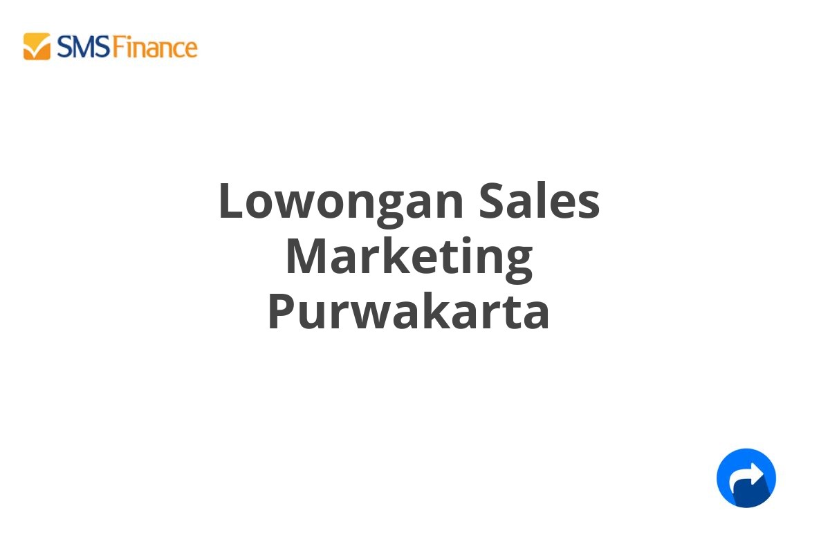 Lowongan Sales Marketing Purwakarta