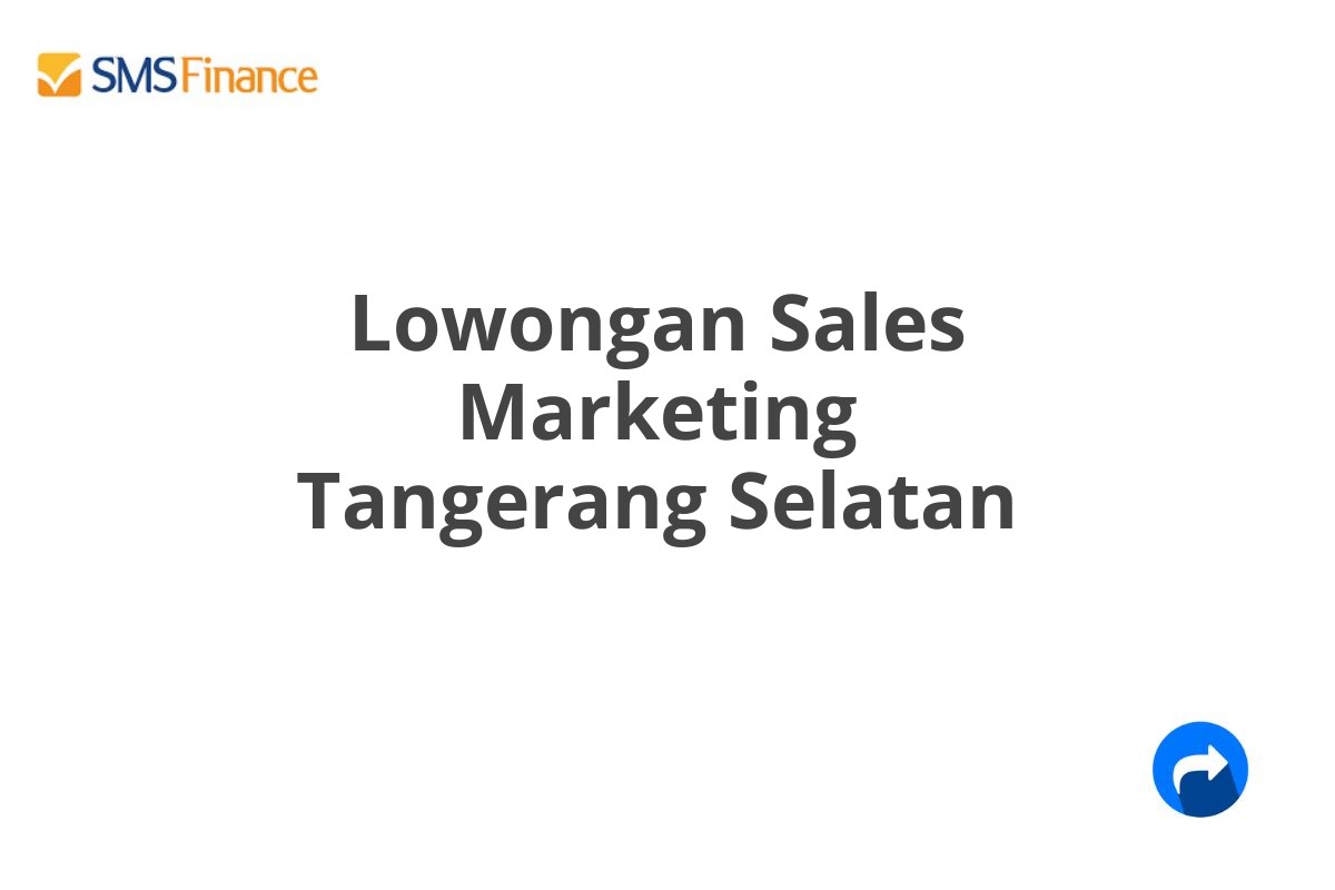 Lowongan Sales Marketing Tangerang Selatan