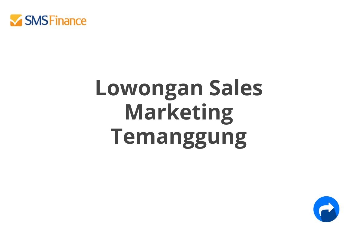 Lowongan Sales Marketing Temanggung