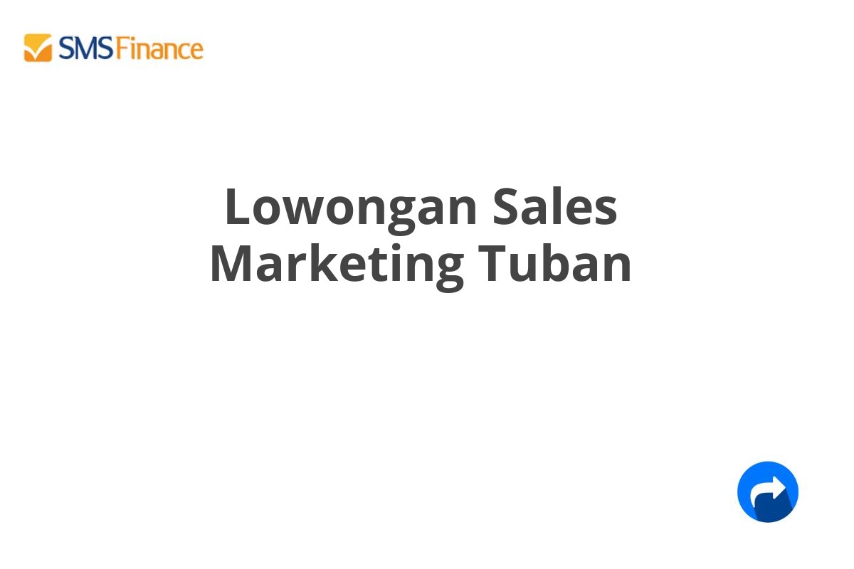 Lowongan Sales Marketing Tuban