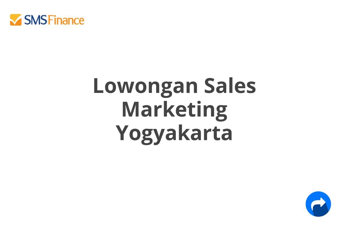 Lowongan Sales Marketing Yogyakarta