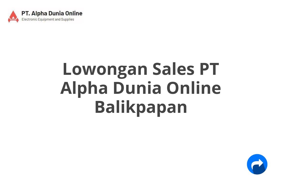 Lowongan Sales PT Alpha Dunia Online Balikpapan