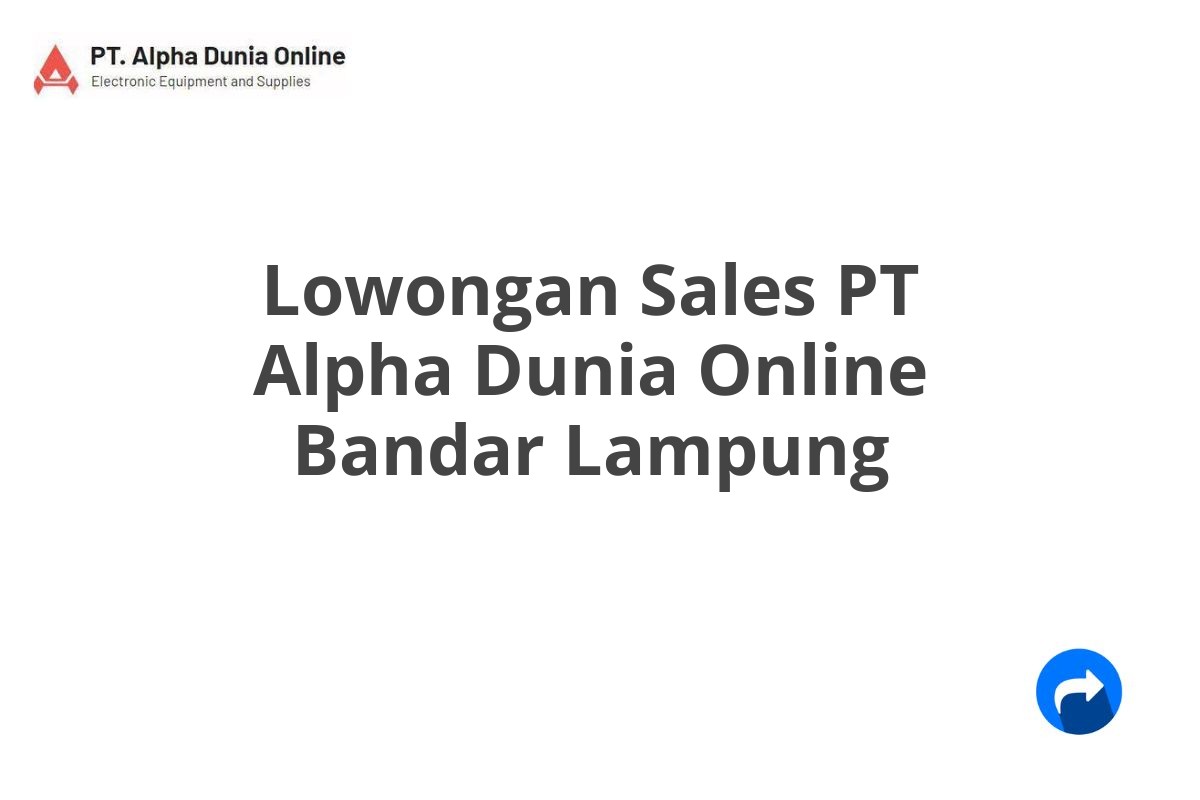 Lowongan Sales PT Alpha Dunia Online Bandar Lampung