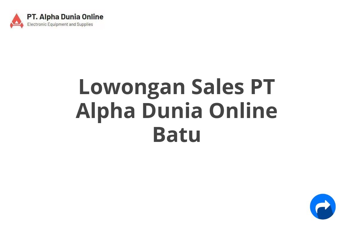 Lowongan Sales PT Alpha Dunia Online Batu