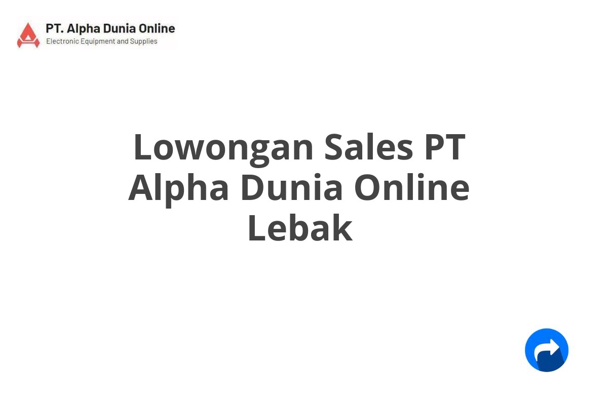 Lowongan Sales PT Alpha Dunia Online Lebak