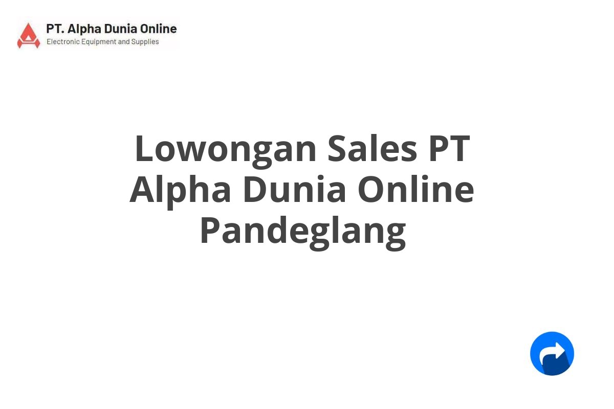 Lowongan Sales PT Alpha Dunia Online Pandeglang