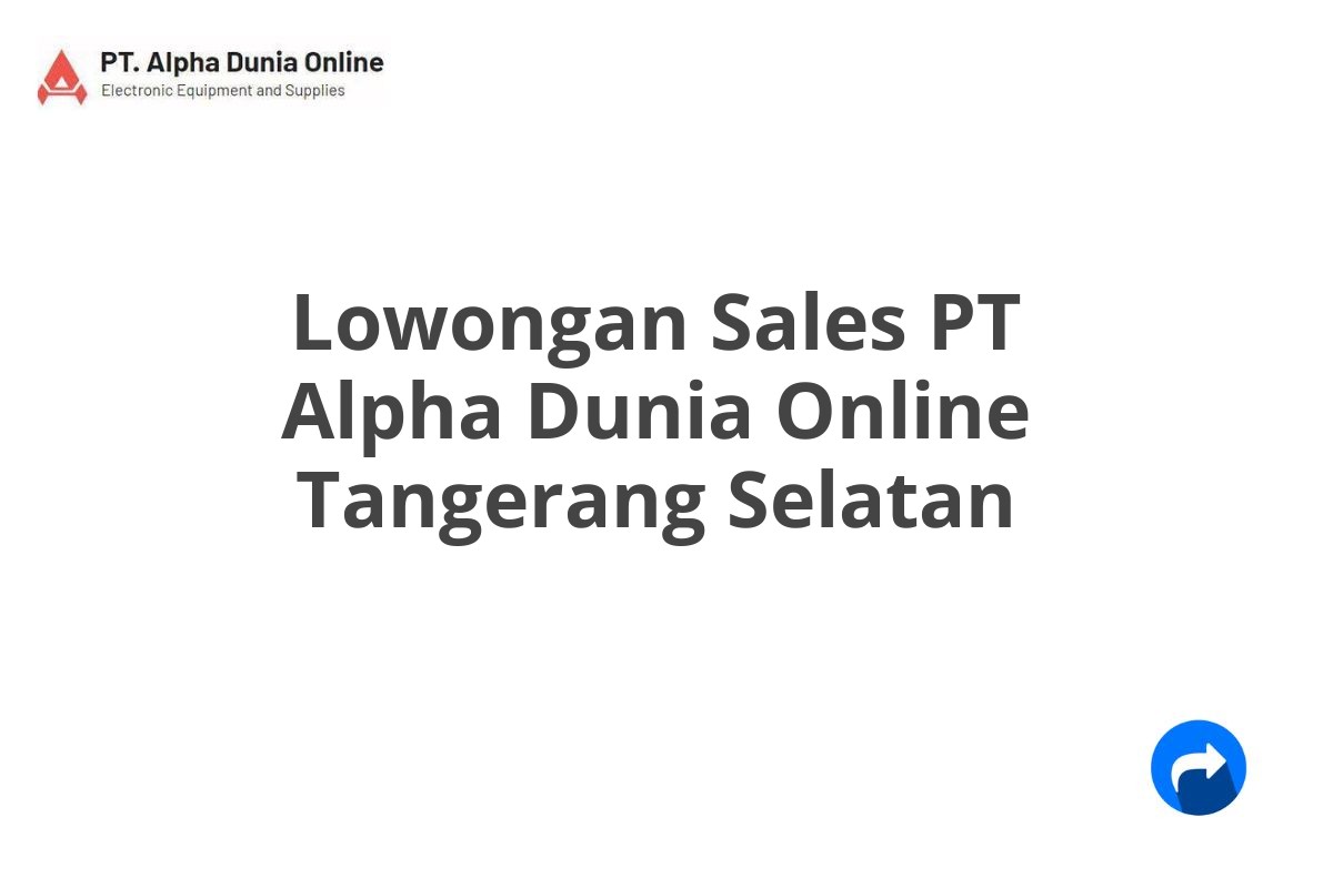 Lowongan Sales PT Alpha Dunia Online Tangerang Selatan