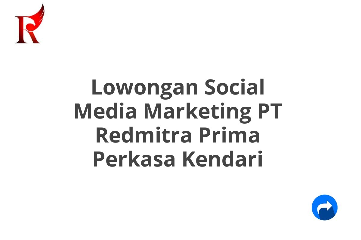 Lowongan Social Media Marketing PT Redmitra Prima Perkasa Kendari